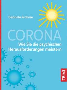 Gabriele Frohme: Corona - Wie Sie die psychischen Herausforderungen meistern, Buch