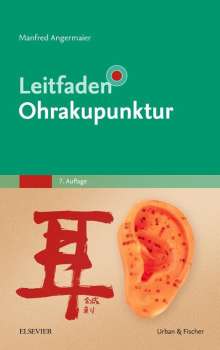 Manfred Angermaier: Leitfaden Ohrakupunktur, Buch