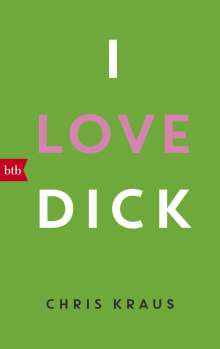 Chris Kraus: I love Dick, Buch