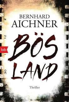 Bernhard Aichner: Bösland, Buch