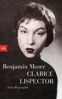Benjamin Moser: Clarice Lispector, Buch