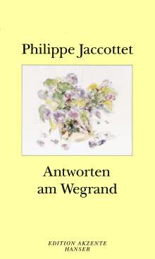 Philippe Jaccottet: Antworten am Wegrand, Buch
