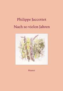 Philippe Jaccottet: Nach so vielen Jahren, Buch