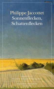Philippe Jaccottet: Sonnenflecken, Schattenflecken, Buch