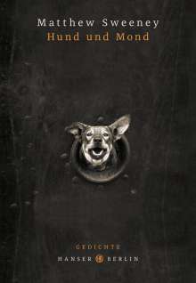 Matthew Sweeney: Hund und Mond, Buch