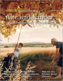 Alte und Kinder - eine besondere Beziehung, Buch