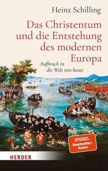 Heinz Schilling: Das Christentum und die Entstehung des modernen Europa, Buch