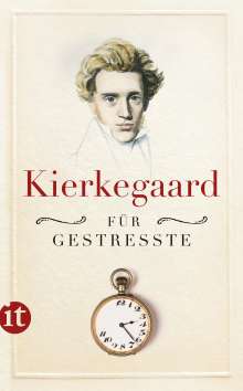 Sören Kierkegaard: Kierkegaard für Gestresste, Buch