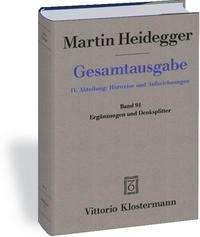 Martin Heidegger: Ergänzungen und Denksplitter, Buch
