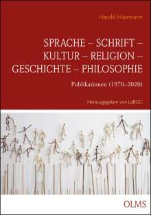 Harald Haarmann: Sprache - Schrift - Kultur - Religion - Geschichte - Philosophie, Buch