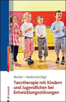 Susanne Bender: Tanztherapie mit Kindern und Jugendlichen bei Entwicklungsstörungen, Buch