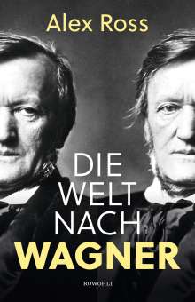 Alex Ross: Die Welt nach Wagner, Buch