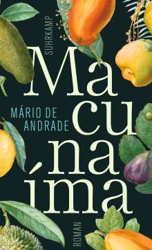 Mário de Andrade: Macunaíma. Der Held ohne jeden Charakter, Buch