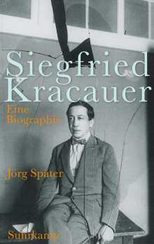 Jörg Später: Siegfried Kracauer, Buch
