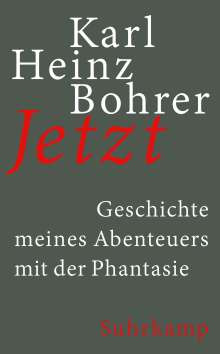 Karl Heinz Bohrer: Jetzt, Buch