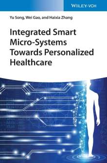 Yu Song: Integrated Smart Micro-Systems Towards Personalized Healthcare, Buch