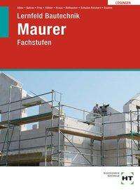 Christa Alber: Lösungen zu Lernfeld Bautechnik Maurer, Buch