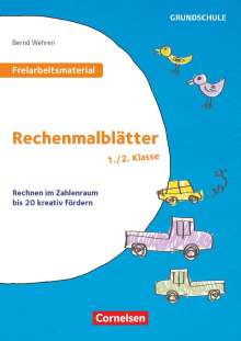 Bernd Wehren: Freiarbeitsmaterial für die Grundschule - Mathematik - Klasse 1/2. Rechenmalblätter, Buch
