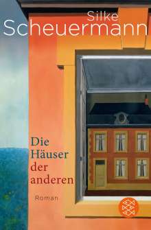 Silke Scheuermann: Die Häuser der anderen, Buch
