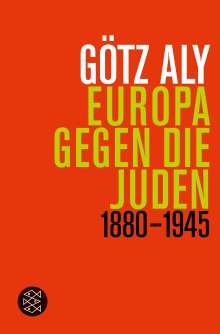 Götz Aly: Europa gegen die Juden, Buch