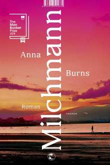 Anna Burns: Milchmann, Buch