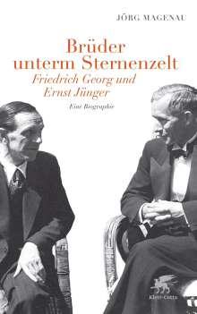 Jörg Magenau: Brüder unterm Sternenzelt - Friedrich Georg und Ernst Jünger, Buch