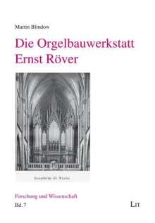 Martin Blindow: Die Orgelbauwerkstatt Ernst Röver, Buch