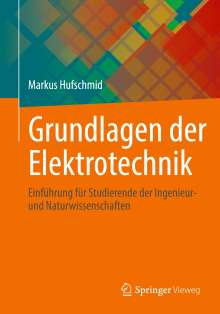 Markus Hufschmid: Grundlagen der Elektrotechnik, Buch