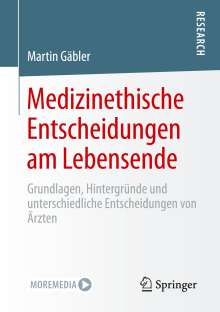 Martin Gäbler: Medizinethische Entscheidungen am Lebensende, Buch