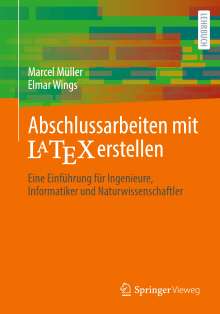 Marcel Müller: Abschlussarbeiten mit LaTeX erstellen, Buch