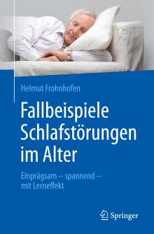 Helmut Frohnhofen: Fallbeispiele Schlafstörungen im Alter, Buch