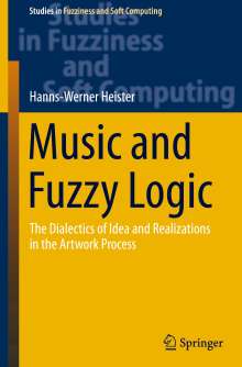 Hanns-Werner Heister: Music and Fuzzy Logic, Buch