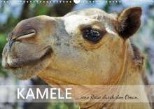 Sabine Reining: KAMELE... eine Reise durch den Oman. (Wandkalender 2022 DIN A3 quer), Kalender