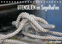 Susanne Herppich: UTENSILIEN im Segelhafen (Tischkalender 2022 DIN A5 quer), Kalender
