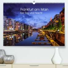 Carina Augusto: Frankfurt am Main bei Tag und Nacht (Premium, hochwertiger DIN A2 Wandkalender 2022, Kunstdruck in Hochglanz), Kalender