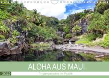 Juergen Schonnop: Aloha aus Maui (Wandkalender 2022 DIN A4 quer), Kalender