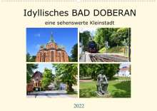 Ulrich Senff: Idyllisches BAD DOBERAN, eine sehenswerte Kleinstadt (Wandkalender 2022 DIN A2 quer), Kalender