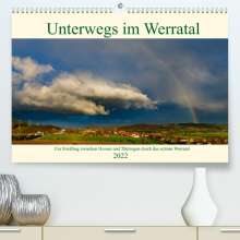 Roland Brack: Unterwegs im Werratal (Premium, hochwertiger DIN A2 Wandkalender 2022, Kunstdruck in Hochglanz), Kalender