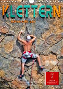 Peter Roder: Klettern - Adrenalin pur (Wandkalender 2022 DIN A4 hoch), Kalender