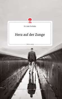 Julia Tschirka: Herz auf der Zunge. Life is a Story - story.one, Buch