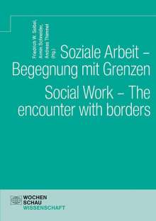 Soziale Arbeit - Begegnung mit Grenzen. Social Work - The encounter with borders, Buch