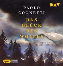 Paolo Cognetti: Das Glück des Wolfes, MP3-CD