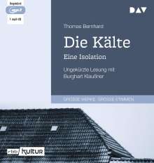 Thomas Bernhard: Die Kälte. Eine Isolation, MP3-CD