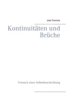 Joke Frerichs: Kontinuitäten und Brüche, Buch
