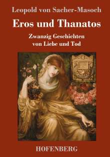Leopold von Sacher-Masoch: Eros und Thanatos, Buch