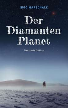 Ingo Marschalk: Der Diamantenplanet, Buch