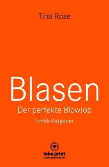 Tina Rose: Blasen - Der perfekte Blowjob | Erotischer Ratgeber, Buch