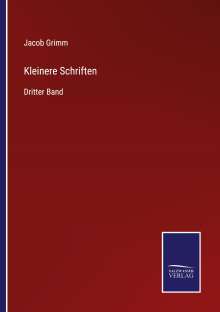 Jacob Grimm: Kleinere Schriften, Buch