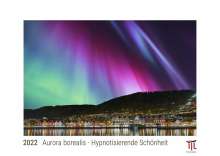 Aurora borealis - Hypnotisierende Schönheit 2022 - White Edition - Timokrates Kalender, Wandkalender, Bildkalender - DIN A3 (42 x 30 cm), Kalender
