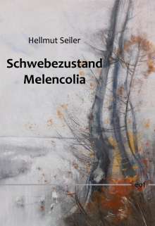 Hellmut Seiler: Schwebezustand Melencolia, Buch